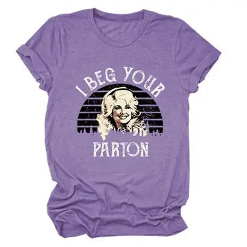 I Beg Your Parton Print Round Neck T-Shirt Women N6E142